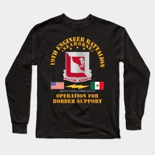 Faithful Patriot -  19th Engineer Battalion - Border Support Long Sleeve T-Shirt